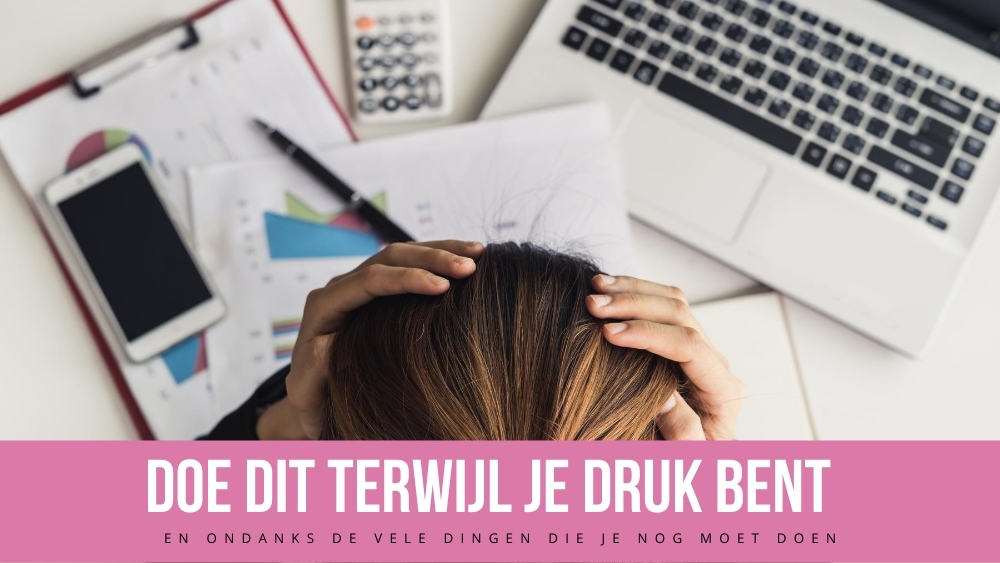 rust terwijl je druk bent